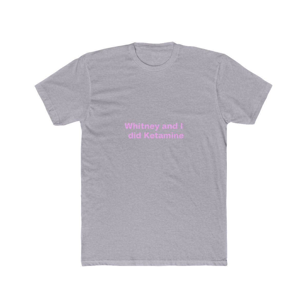 Whitney and I Did Ketamine T-Shirt, Mormon Wives Momtok Quote - alternate angle 4, merchandise