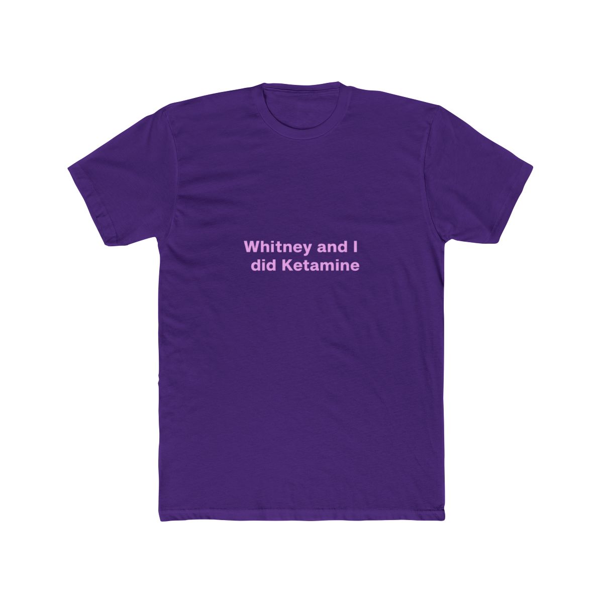 Whitney and I Did Ketamine T-Shirt, Mormon Wives Momtok Quote - alternate angle 4, merchandise